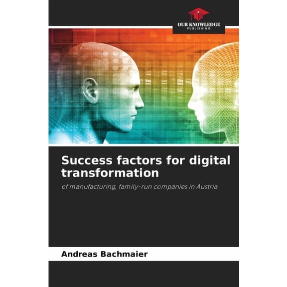 Success factors for digital transformation, (Paperback)