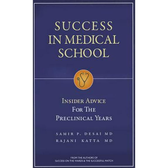 Pre-Owned Success in Medical School: Insider Advice for the Preclinical Years (Paperback) 1937978001 9781937978006