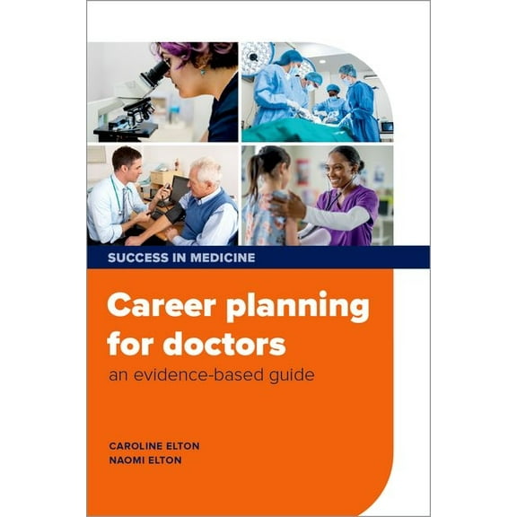Success in Medicine Career Planning for Doctors: An Evidence-Based Guide, (Paperback)