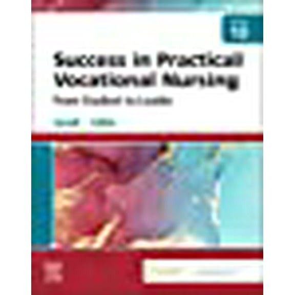 Success in Practical/Vocational Nursing: From Student to Leader, 9780323810173, 0323810179, Paperback, 10 edition