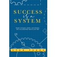 thumbnail image 1 of Success is a System: Simple strategies, habits, and attitudes that can profoundly improve your life! (Paperback), 1 of 1