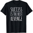thumbnail image 1 of Success is the Best RevengeT-Shirt, 1 of 4