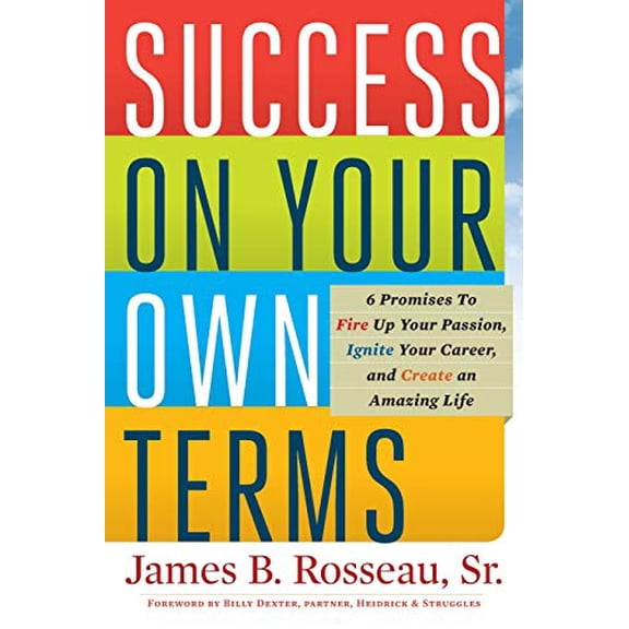 Pre-Owned Success on Your Own Terms: 6 Promises to Fire Up Your Passion, Ignite Your Career, and Create an Amazing Life (Paperback) 0578445158 9780578445151