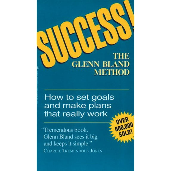 Pre-Owned Success: the Glenn Bland Method: How to Set Goals and Make Plans That Really Work Paperback