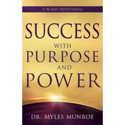 Success with Purpose and Power A 90-Day Devotional, Paperback