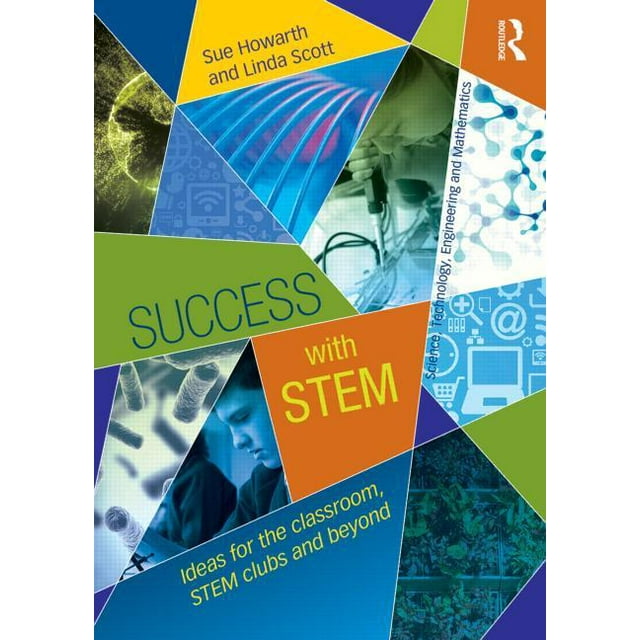 Success with Stem: Ideas for the Classroom, Stem Clubs and Beyond, (Paperback)