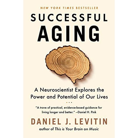 Pre-Owned Successful Aging: A Neuroscientist Explores the Power and Potential of Our Lives, (Paperback)