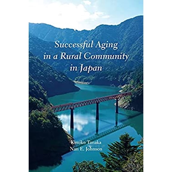 Pre-Owned Successful Aging in a Rural Community in Japan (Paperback) 9781531018610