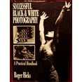 thumbnail image 1 of Pre-Owned Successful Black and White Photography: A Practical Handbook (Hardcover) 0715398253 9780715398258, 1 of 1