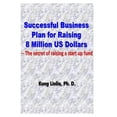 thumbnail image 1 of Successful Business Plan for Raising 8 Million Us Dollars: --The Secret of Raising a Startup Fund, 1 of 1