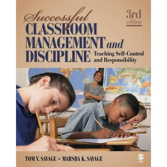 Successful Classroom Management and Discipline: Teaching Self-Control and Responsibility, (Paperback)