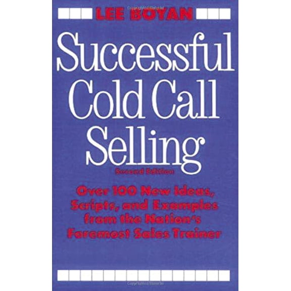 Pre-Owned Successful Cold Call Selling: Over 100 New Ideas, Scripts, and Examples from the Nation's Foremost Sales Trainer (Paperback) 0814477186 9780814477182