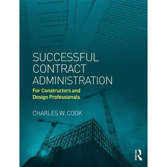 Successful Contract Administration: For Constructors and Design Professionals, (Paperback)