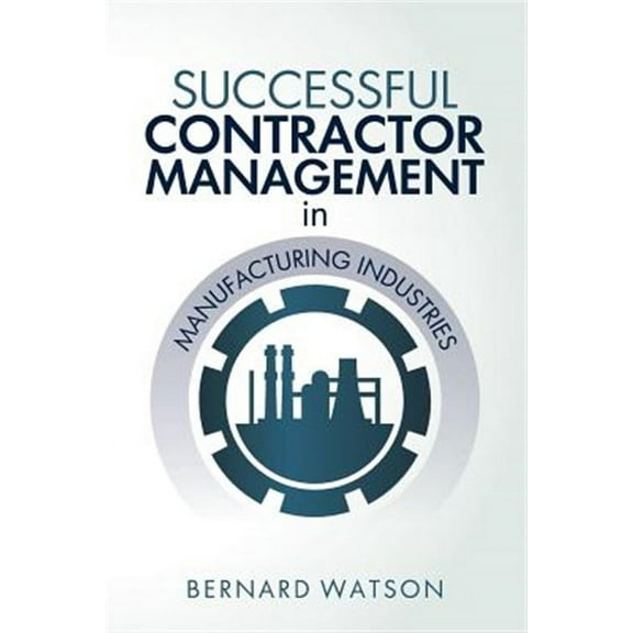 Successful Contractor Management in Manufacturing Industries