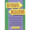 thumbnail image 1 of Pre-Owned Successful Delegation: How to Grow Your People, Build Your Team, Free Up Your Time and Increase Profits and Productivity (Paperback) 156414142X 9781564141422, 1 of 1