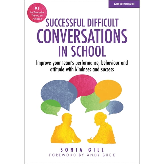 Successful Difficult Conversations: Improve Your Team's Performance, Behaviour and Attitude with Kindness and Success: I, (Paperback)