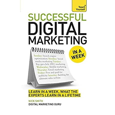 Pre-Owned Successful Digital Marketing in a Week: A Teach Yourself Guide (Paperback) 1471800393 9781471800399