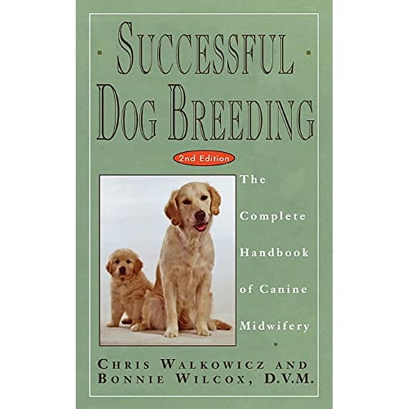Pre-Owned Successful Dog Breeding: The Complete Handbook of Canine Midwifery (Hardcover) 0876057407 9780876057407