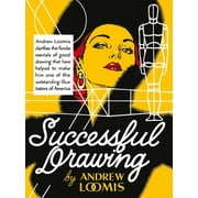 ANDREW LOOMIS Successful Drawing (Hardcover)