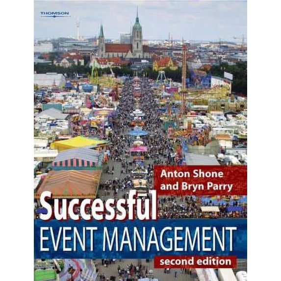 Pre-Owned Successful Event Management: A Practical Handbook (Paperback - Used) 1844800768 9781844800766