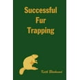 thumbnail image 1 of Successful Fur Trapping (Paperback), 1 of 1