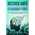 thumbnail image 1 of Successful Habits of Extraordinary People: Develop over 7 High Performance and Effective Atomic Habits - Blueprint to Powerful Stacking Habits That Stick and Mini Habits to Achieve Any Goal (Paperback, 1 of 1