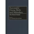 thumbnail image 1 of Successful Home Birth and Midwifery: The Dutch Model, (Hardcover), 1 of 1