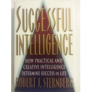 Successful Intelligence How Practical and Creative Intelligence Determine Success in Life Hardcover by Dr. Robert J Sternberg