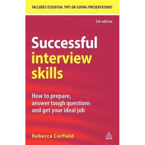 Pre-Owned Successful Interview Skills: How to Prepare, Answer Tough Questions and Get Your Ideal Job (Paperback) 0749456523 9780749456528