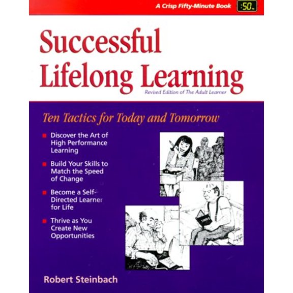 Pre-Owned Successful Lifelong Learning: Ten Tactics for Today and Tomorrow (Fifty-minute Series) (Paperback) 1560525630 9781560525639