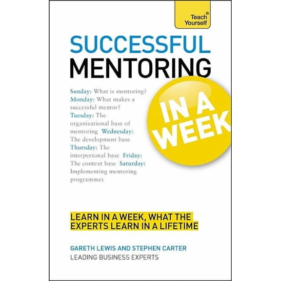 Teach Yourself: Business Successful Mentoring in a Week: Teach Yourself, (Paperback)