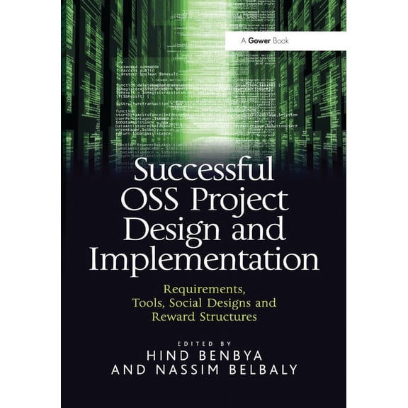 Successful OSS Project Design and Implementation: Requirements, Tools, Social Designs and Reward Structures, (Paperback)