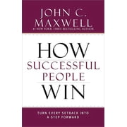 Successful People How Successful People Win Turn Every Setback Into a Step Forward, Hardcover
