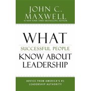 Successful People What Successful People Know about Leadership Advice from America's #1 Leadership Authority, Hardcover