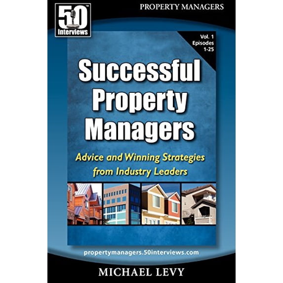 Pre-Owned Successful Property Managers: Advice and Winning Strategies from Industry Leaders (Vol. 1) (Paperback) 0982290772 9780982290774