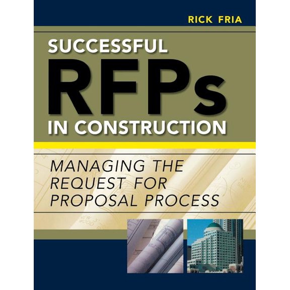 Successful RFPs in Construction: Managing the Request for Proposal Process, (Paperback)