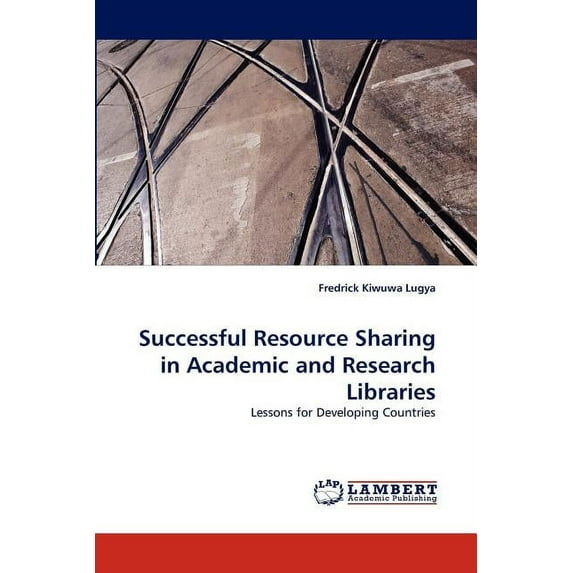Successful Resource Sharing in Academic and Research Libraries (Paperback)