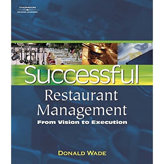 Pre-Owned Successful Restaurant Management: From Vision to Execution (Paperback) 1401819850 9781401819859
