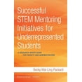 thumbnail image 1 of Successful STEM Mentoring Initiatives for Underrepresented Students: A Research-Based Guide for Faculty and Administrato, (Paperback), 1 of 1