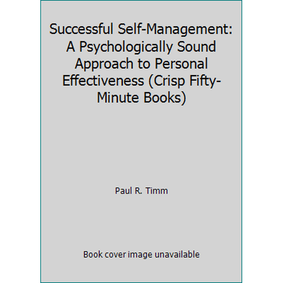 Pre-Owned Successful Self-Management: A Psychologically Sound Approach to Personal Effectiveness (Paperback) 0931961262 9780931961267