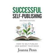 JOANNA PENN Successful Self-Publishing: How to self-publish and market your book in ebook, print, and audiobook (Paperback)
