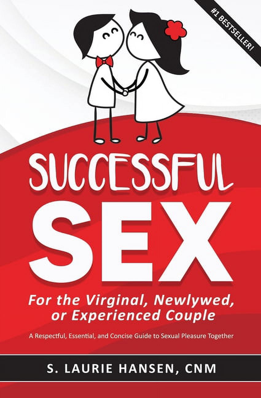 Successful Sex for the Virginal, Newlywed, or Experienced Couple A Respectful, Essential, and Concise Guide to Sexual Pleasure Together (Paperback) photo