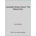 thumbnail image 1 of Pre-Owned Successful Stress Control: The Natural Way (Paperback) 0722510519 9780722510513, 1 of 1