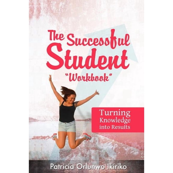The Successful Student The Successful Student Workbook: How to Develop Good Study Habits, (Paperback)