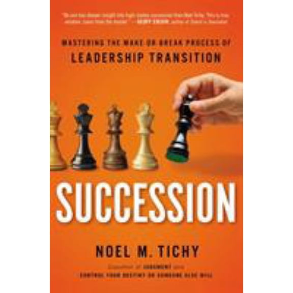 Pre-Owned Succession: Mastering the Make-Or-Break Process of Leadership Transition (Hardcover) 1591844983 9781591844983