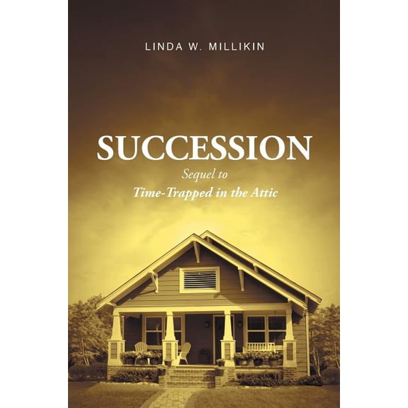 Succession: Sequel to: Time-Trapped in the Attic, (Paperback)