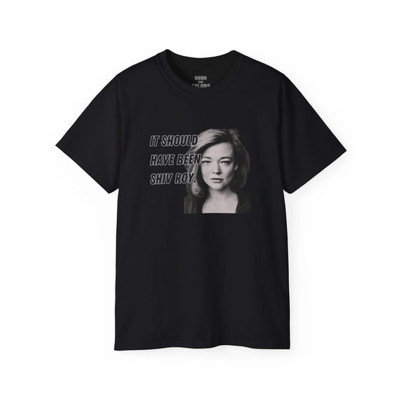 Succession TV SHOW | It Should Have Been Shiv Roy T-shirt | Heavy Cotton | 5 Colors