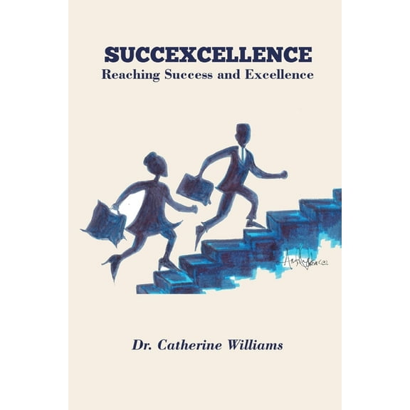 Succexcellence: Reaching Success and Excellence (Paperback)
