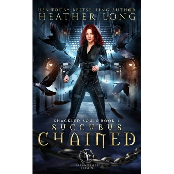 Paranormal Prison: Shackled Souls Succubus Chained, Book 1, (Paperback)