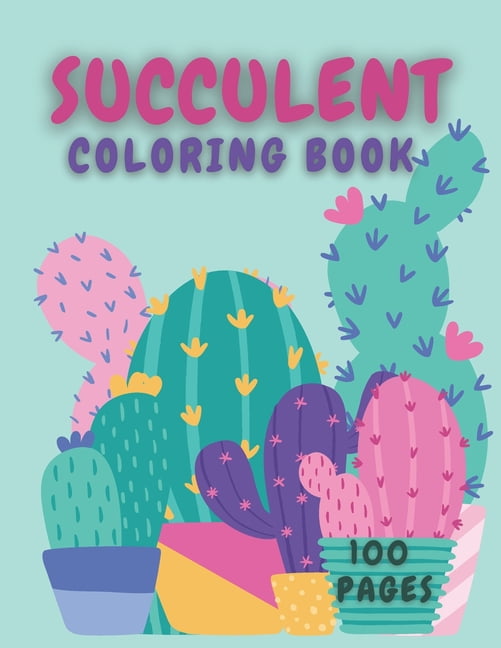 Succulent Coloring Book : Creative Colouring for Everyone with Cacti ...